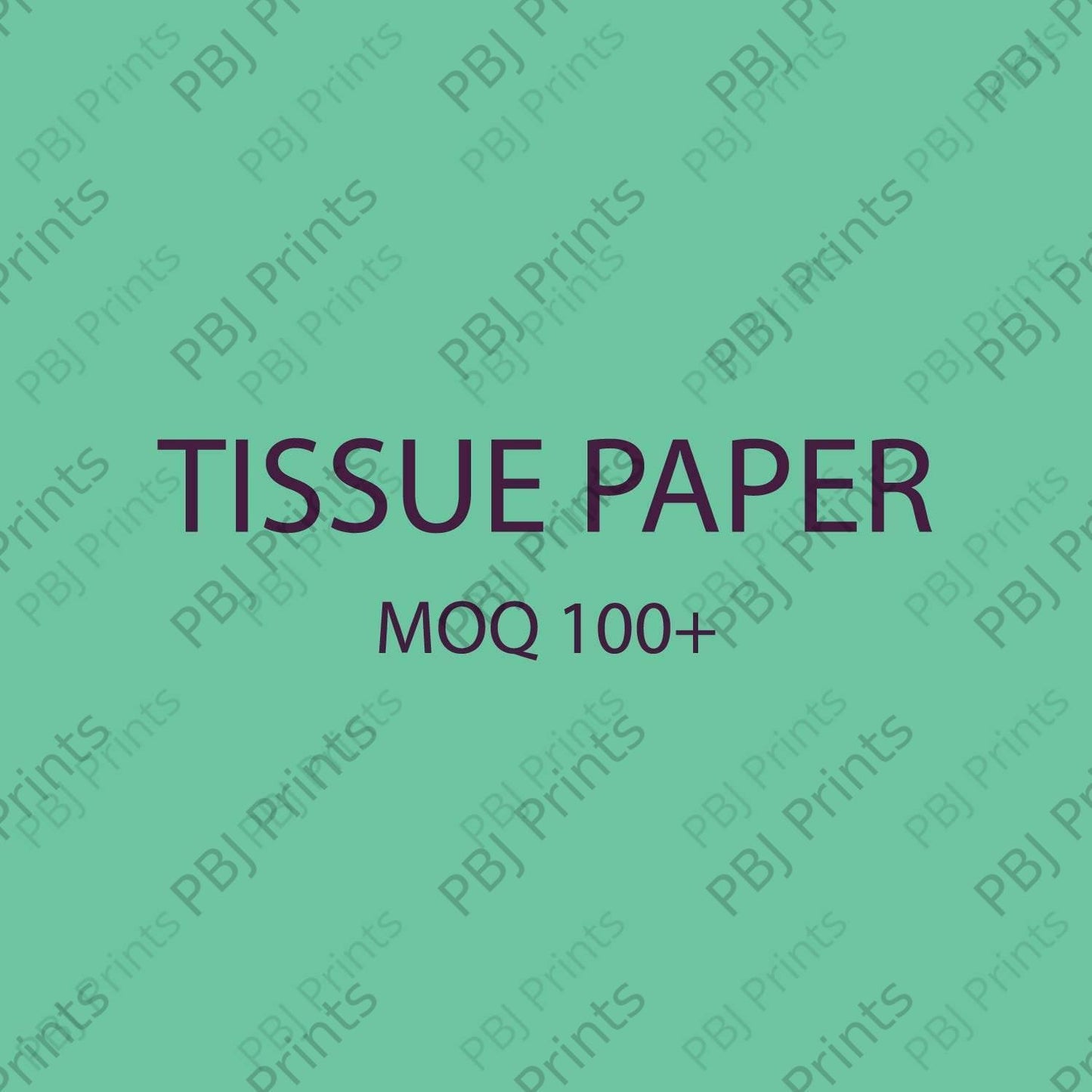 Cost Plus Tissue Paper for MOQ - 100 Quantity - by PBJ Prints - MOQ