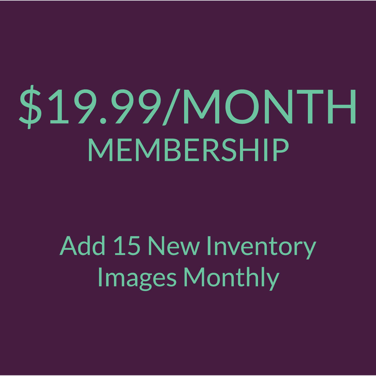 $19.99/MONTH MEMBERSHIP